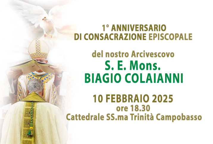 CELEBRAZIONE DEL 1° ANNIVERSARIO DELLA CONSACRAZIONE EPISCOPALE DI S. E. MONS. BIAGIO COLAIANNI